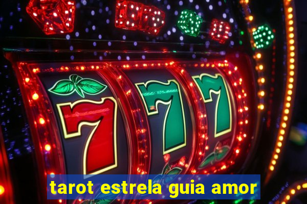 tarot estrela guia amor